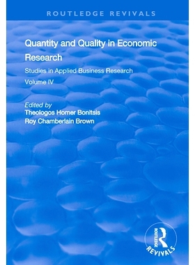 预订 Quantity and Quality in Economic Research: Studies in Applied Business Research: Volume IV: 9780367000509