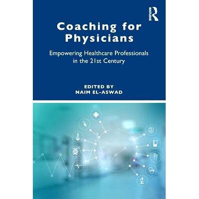 预订 Coaching for Physicians: Empowering Healthcare Professionals in the 21st Century 医生培训：赋权21世纪医疗保健专业人