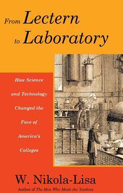 [预订]From Lectern to Laboratory: How Science and Technology Changed the Face of America’s Colleges 9780997252484