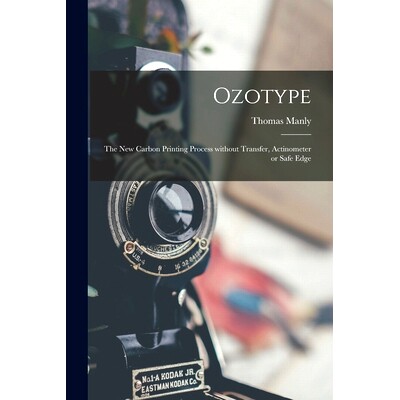 预订 Ozotype: the New Carbon Printing Process Without Transfer, Actinometer or Safe Edge: 9781015371354
