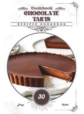 预订 Chocolate Tarts: Recipes cookbook: 9798882113437