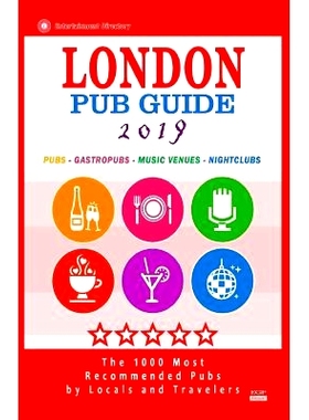 预订 London Pub Guide 2019: The 1000 Best Bars and Pubs in London, England (City Pub Guide 2019): 9781720549888