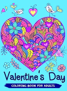 预订 Valentine’s Day Coloring Book for Adults: 40+ Love Theme Coloring Pages for Relaxation and Valentine Gift Idea: 97
