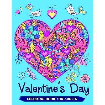 预订 Valentine’s Day Coloring Book for Adults: 40+ Love Theme Coloring Pages for Relaxation and Valentine Gift Idea: 97