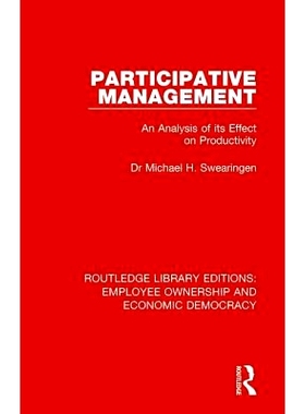 预订 Participative Management: An Analysis of its Effect on Productivity 参与式管理：对生产力的影响分析: 9781138561113