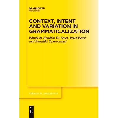 预订 Context, Intent and Variation in Grammaticalization 语法化的语境、意图和变异: 9783112213933