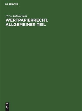 预订 Wertpapierrecht. Allgemeiner Teil: Eine systematische Darstellung: 9783111097466