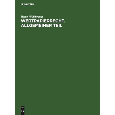 预订 Wertpapierrecht. Allgemeiner Teil: Eine systematische Darstellung: 9783111097466