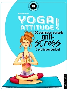 预订 Yoga attitude ! : 100 postures et conseils anti-stress à pratiquer partout 瑜伽态度！ ：100 个姿势和抗压力技巧，可