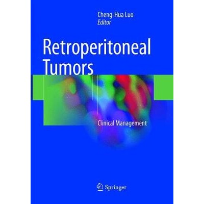 预订 Retroperitoneal Tumors Clinical Management 腹膜后肿瘤 9789402415018