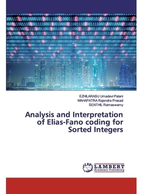 预订 Analysis and Interpretation of Elias-Fano coding for Sorted Integers 伊莱亚斯-法诺排序整数编码的分析与解释: 9786200