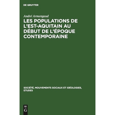 预订 Les populations de l’est-aquitain au début de l’époque contemporaine: Recherches sur une région moins dévelop