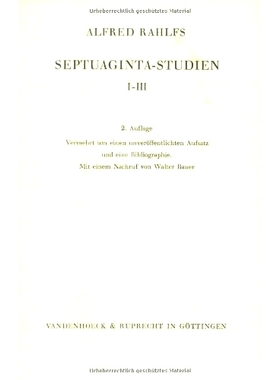 预订 Septuaginta-Studien I-III: Vermehrt um einen Aufsatz aus dem Nachlaß 七十士译本研究 I-III：增加了一篇来自遗产的文