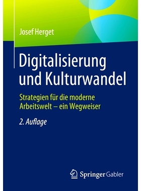 预订 Digitalisierung Und Kulturwandel: Strategien Für Die Moderne Arbeitswelt - Ein Wegweiser: 9783658438265