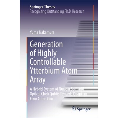 预订 Generation of Highly Controllable Ytterbium Atom Array A Hybrid System of Nuclear Spin and Optical Clock Qubits Tow
