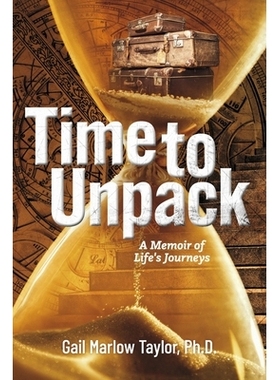 预订 Time to Unpack: A Memoir of Life’s Journeys 解开包裹的时间: 9781667890531