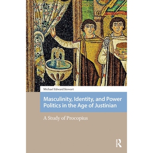 预订 Masculinity, Identity, and Power Politics in the Age of Justinian: A Study of Procopius: 9781041182535