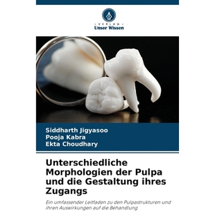 预订 Unterschiedliche Morphologien der Pulpa und die Gestaltung ihres Zugangs: Ein umfassender Leitfaden zu den Pulpastr