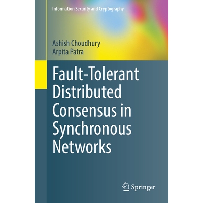 预订 Fault-Tolerant Distributed Consensus in Synchronous Networks 同步网络的容错分布式共识 9783031804595