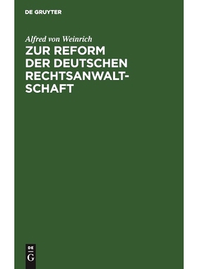 预订 Zur Reform der deutschen Rechtsanwaltschaft: Nebst Anhang enthaltend Einige Bemerkungen über Armenrecht und Gebüh