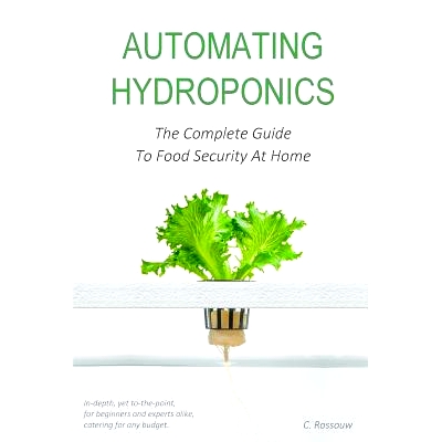 预订 Automating Hydroponics: The Complete Guide to Food Security at Home: 9781545204283