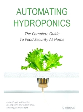 预订 Automating Hydroponics: The Complete Guide to Food Security at Home: 9781545204283