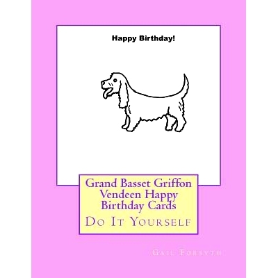 预订 Grand Basset Griffon Vendeen Happy Birthday Cards: Do It Yourself: 9781548516833