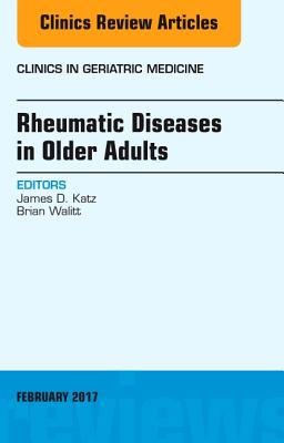 【预订】Rheumatic Diseases in Older Adults, An Issue of Clinics in Geriatric Medicine