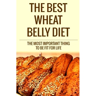 预订 The Best Wheat Belly Diet: The Most Important Thing to Be Fit for Life: 9781505288933