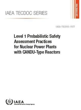 预订 Level 1 Probabilistic Safety Assessment Practices for Nuclear Power Plants with CANDU-Type Reactors CANDU型反应堆核