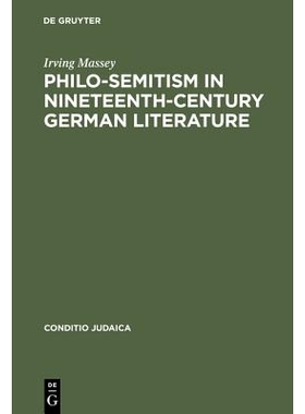预订 Philo-Semitism in Nineteenth-Century German Literature 十九世纪德国文学中的哲学犹太主义: 9783484651296