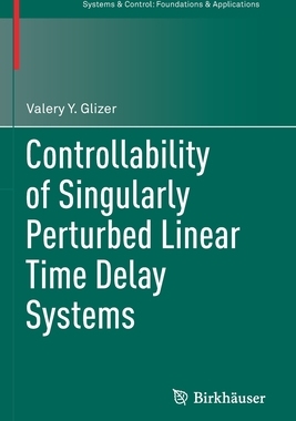 【预订】Controllability of Singularly Perturbed Linear Time Delay Systems 9783030659530