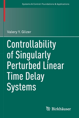 【预订】Controllability of Singularly Perturbed Linear Time Delay Systems 9783030659530