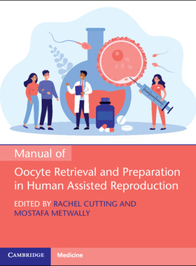 【预订】Manual of Oocyte Retrieval and Preparation in Human Assisted Reprodu 9781108799690