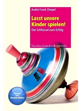预订 Lasst unsere Kinder spielen!: Der Schlüssel zum Erfolg 让我们的孩子玩耍！：成功的关键: 9783525701294