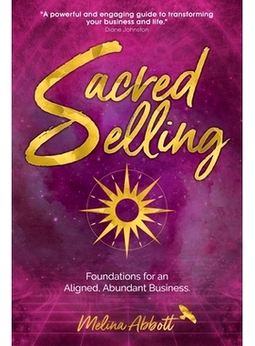 预订 Sacred Selling: Foundations for an Aligned, Abundant Business
