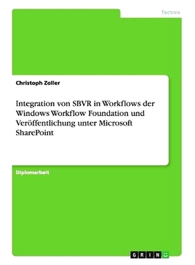 预订 Integration von SBVR in Workflows der Windows Workflow Foundation und Veröffentlichung unter Microsoft SharePoint: