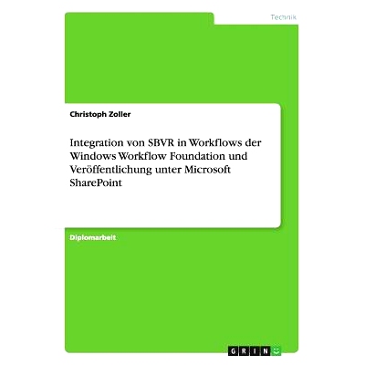 预订 Integration von SBVR in Workflows der Windows Workflow Foundation und Veröffentlichung unter Microsoft SharePoint: