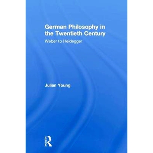 Weber German Twentieth 预订 韦伯到海德格尔 20世纪德国哲学：韦伯到海德格尔 Philosophy 9781 the Heidegger Century