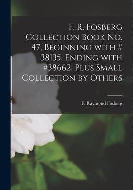 [预订]F. R. Fosberg Collection Book *Beginning With # 38135, Ending With #38662, Plus Small Collection by  9781015059634
