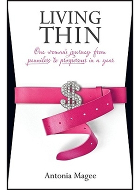 预订 Living Thin: One Woman’S Journey From Penniless To Prosperous In A Year 艰难生存：一年中一位女性身无分文到腰缠万贯