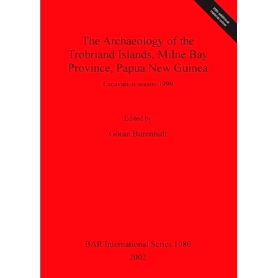 预订 The Archaeology of the Trobriand Islands, Milne Bay Province, Papua New Guinea: Excavation season 1999 巴布亚新几内