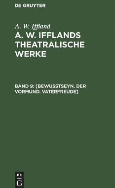 【预订】[Bewußtseyn. Der Vormund. Vaterfreude] 9783111066448