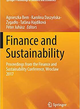 【预售】Finance and Sustainability: Proceedings from the Finance and Sustainability Conference, Wroclaw 2017