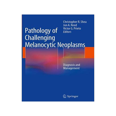 预订 Pathology of Challenging Melanocytic Neoplasms
