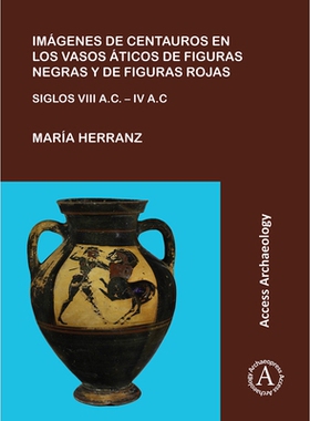 预订 Imágenes de centauros en los vasos áticos de figuras negras y de figuras rojas: Siglos VIII A.C. – IV A.C. 半人