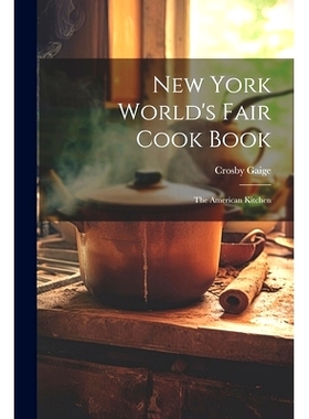 预订 New York World’s Fair Cook Book: the American Kitchen: 9781022894723