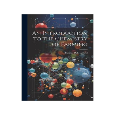 [预订]An Introduction to the Chemistry of Farming 9781021986344