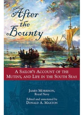 预订 After the Bounty: A Sailor’s Account of the Mutiny, and Life in the South Seas: 9781597973717
