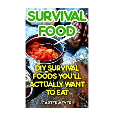 预订 Survival Food: DIY Survival Foods You’ll Actually Want To Eat: 9781544093178